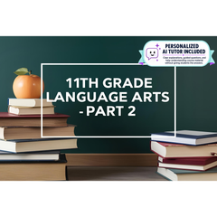 11th Grade Language Arts - Part 2 (With Personalized AI Tutor)