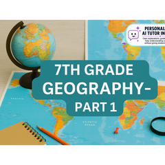 7th Grade Geography, Part 1 (With Personalized AI Tutor)