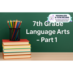 7th Grade Language Arts - Part 1 (With Personalized AI Tutor)