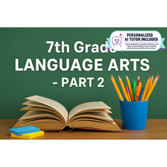 7th Grade Language Arts - Part 2 (With Personalized AI Tutor)