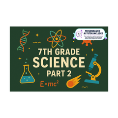 7th Grade Science - Part 2 (With Personalized AI Tutor)