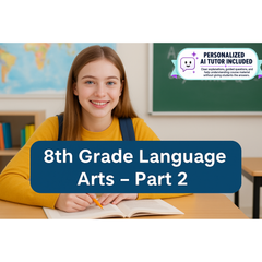 8th Grade Language Arts - Part 2 (With Personalized AI Tutor)
