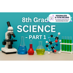 8th Grade Science - Part 1 (With Personalized AI Tutor)