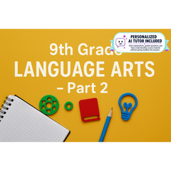 9th Grade Language Arts - Part 2 (With Personalized AI Tutor)