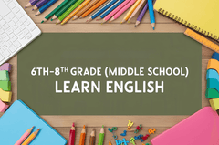 6th-8th Grade (Middle School): Learn English