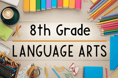 8th Grade Language Arts - Part 1