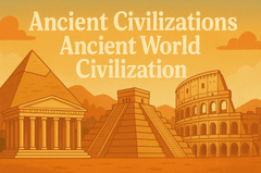Ancient Civilizations: Ancient World Civilization
