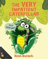 The Very Impatient Caterpillar