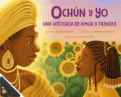 Ochún y yo: Una historia de amor y trenzas (Oshún and Me: A Story of Love and Braids) (WB)