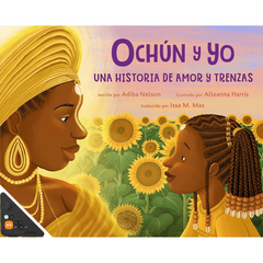 Ochún y yo: Una historia de amor y trenzas (Oshún and Me: A Story of Love and Braids) (WB)