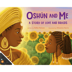 Oshún and Me: A Story of Love and Braids (WB)