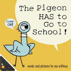 The Pigeon HAS to Go to School! (WB)