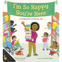 I'm So Happy You're Here: A Celebration of Library Joy (WB)