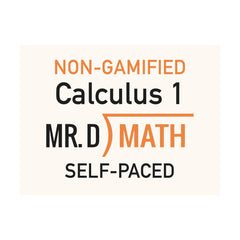 Non-Gamified ~ Calculus I (Self - Paced)