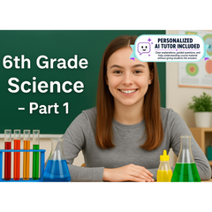 6th Grade Science - Part 1 (With Personalized AI Tutor)