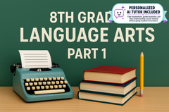 8th Grade Language Arts - Part 1 (With Personalized AI Tutor)