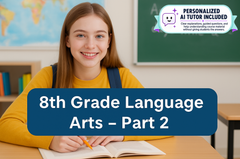 8th Grade Language Arts - Part 2 (With Personalized AI Tutor)