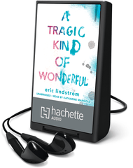 A Tragic Kind of Wonderful