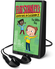 Flat Stanley's Adventures in Classroom 2E #3: The 100th Day