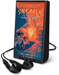 Sir Callie and the Dragon's Roost