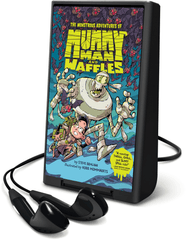 The Monstrous Adventures of Mummy Man and Waffles