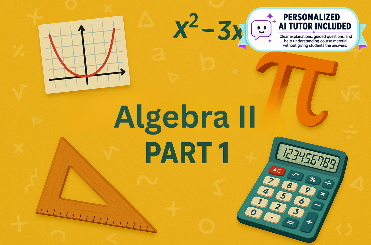 Algebra II - Part 1 (With Personalized AI Tutor)