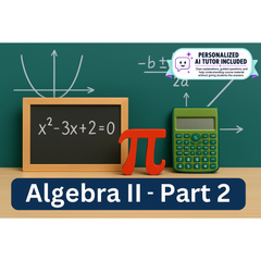 Algebra II - Part 2 (With Personalized AI Tutor)