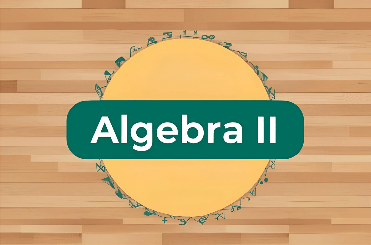 Algebra II - Part 2