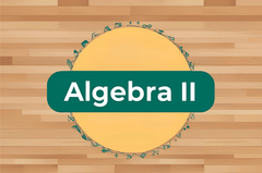 Algebra II - Part 2