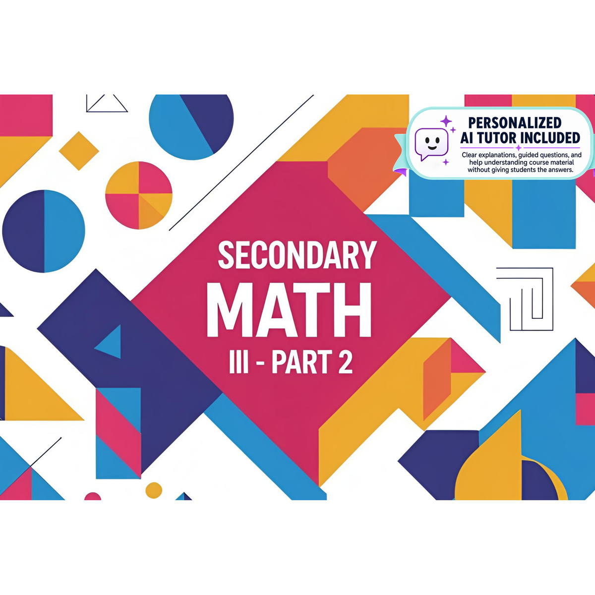 Mathematical Analysis, Secondary Math III - Part 2 (With Personalized AI Tutor)