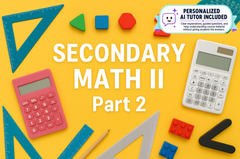Advanced Algebra Concepts, Secondary Math II - Part 2 (With Personalized AI Tutor)