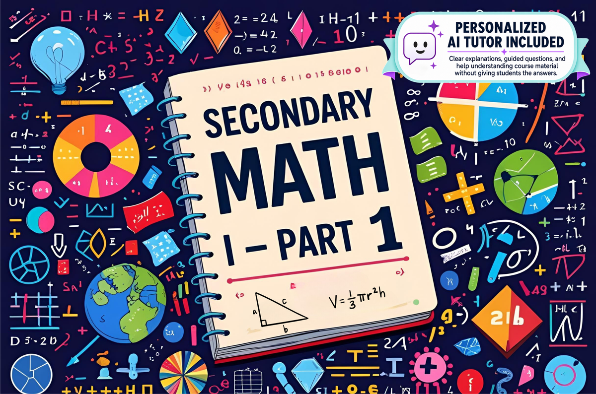 Foundations of Algebra, Secondary Math I - Part 1 (With Personalized AI Tutor)