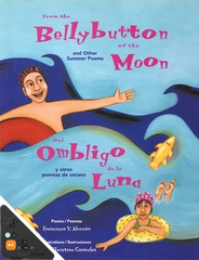 From the Bellybutton of the Moon and Other Summer Poems (Del ombligo de la luna y otros poemas de verano) (WB)