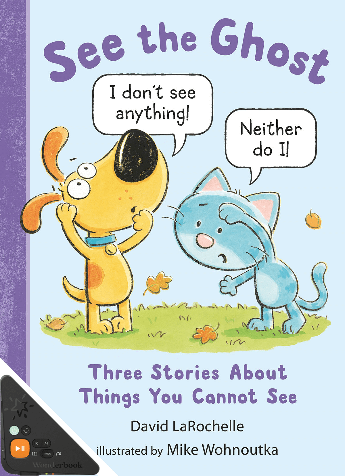 See the Ghost: Three Stories About Things You Cannot See (WB)