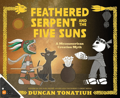 Feathered Serpent and the Five Suns: A Mesoamerican Creation Myth (WB)