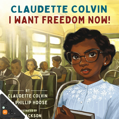 Claudette Colvin: I Want Freedom Now! (WB)