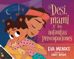 Desi, mami y las infinitas preocupaciones (Desi, Mami, and the Never-Ending Worries) (WB)