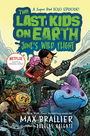 The Last Kids on Earth: June's Wild Flight (WB)