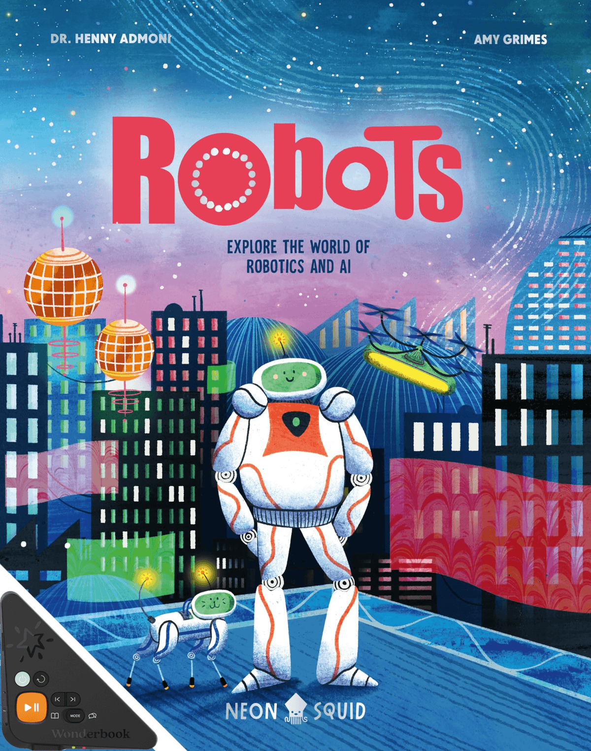 Robots: Explore the World of Robotics and AI (WB)