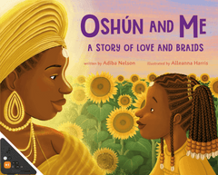 Oshún and Me: A Story of Love and Braids (WB)