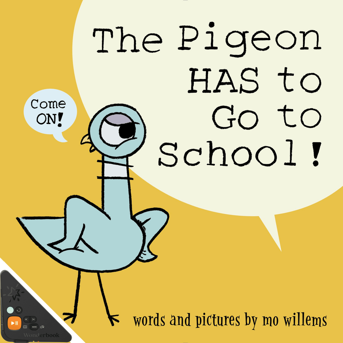The Pigeon HAS to Go to School! (WB)