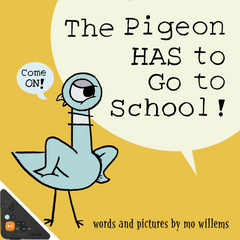 The Pigeon HAS to Go to School! (WB)