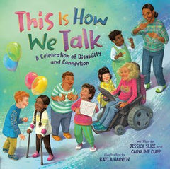 This Is How We Talk: A Celebration of Disability and Connection (WB)