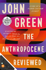 The Anthropocene Reviewed (Large Print) (WB)