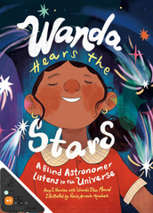 Wanda Hears the Stars: A Blind Astronomer Listens to the Universe (WB)